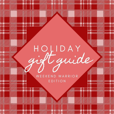 2021 Holiday Gift Guide- Weekend Warrior Edition